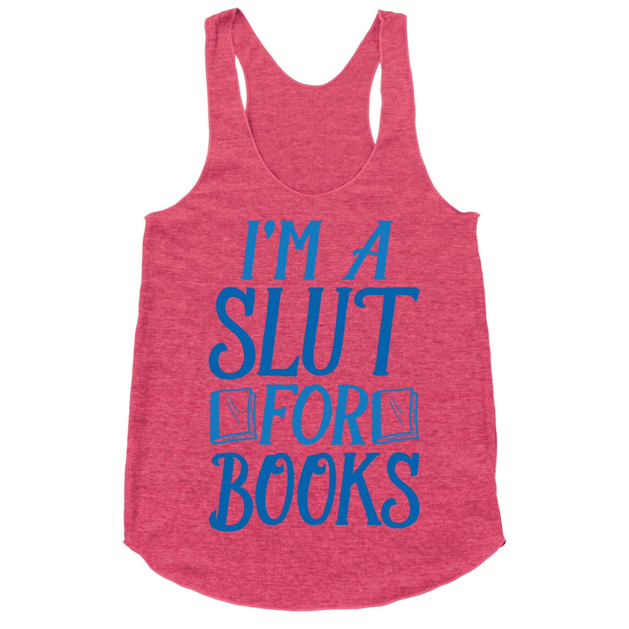 I'm A Slut For Books Racerback Tank
